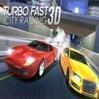 Juntamente com o jogo Cidade ilha: Inverno para Android, baixar grátis do Turbo fast city racing 3D em celular ou tablet.