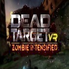 Juntamente com o jogo Picos da perdição para Android, baixar grátis do VR Dead target: Zombie intensified em celular ou tablet.