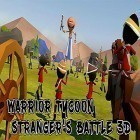 Juntamente com o jogo O Mecanismo de Aço. Em Cima do Céu. Parte 3 para Android, baixar grátis do Warrior tycoon: Stranger's battle 3D em celular ou tablet.
