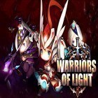 Juntamente com o jogo Emissário da Guerra para Android, baixar grátis do Warriors of light em celular ou tablet.