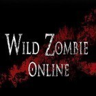 Juntamente com o jogo Guerra enferrujada para Android, baixar grátis do Wild zombie online em celular ou tablet.