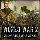 Juntamente com o jogo Pecados doces para Android, baixar grátis do World war 2: Call of final battle survival WW2 em celular ou tablet.