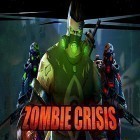 Juntamente com o jogo Zumbis chegando para Android, baixar grátis do Zombie crisis em celular ou tablet.