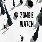 Juntamente com o jogo Pássaro  Foguete para Android, baixar grátis do Zombie watch: Zombie survival em celular ou tablet.