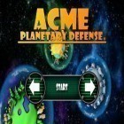 Juntamente com o jogo Escola de condução 2016 para Android, baixar grátis do ACME: Defesa Planetária  em celular ou tablet.