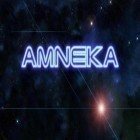 Juntamente com o jogo Mundo abandonado para Android, baixar grátis do Amneka em celular ou tablet.