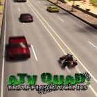 Juntamente com o jogo Loy: Jogo virtual de animal de estimação  para Android, baixar grátis do ATV quad: Corrida de tráfego em celular ou tablet.