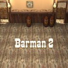 Juntamente com o jogo Balão de Jenny para Android, baixar grátis do Barman 2: Novas aventuras em celular ou tablet.
