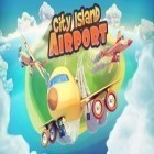 Juntamente com o jogo Os Pontos para Android, baixar grátis do Ilha da Cidade: Aeroporto em celular ou tablet.