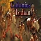 Juntamente com o jogo Quest de criaturas para Android, baixar grátis do Colônias contra índios em celular ou tablet.
