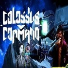 Juntamente com o jogo Deve entregar para Android, baixar grátis do Comando de Colossus em celular ou tablet.