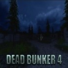 Juntamente com o jogo Queda para Android, baixar grátis do Bunker Morto 4 em celular ou tablet.