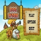 Juntamente com o jogo 3 doces: Fazenda divertida para Android, baixar grátis do O Trabalho de Cachorro em celular ou tablet.