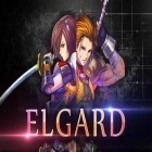 Juntamente com o jogo Portões inimigos para Android, baixar grátis do Elgard: A profecia do apocalipse em celular ou tablet.