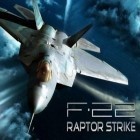 Juntamente com o jogo Solitário saboroso para Android, baixar grátis do F-22 Ataque de Raptor: Lutador a jato em celular ou tablet.