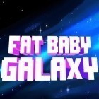 Juntamente com o jogo Guerras de estrelas: Academia de cavaleiro jedi para Android, baixar grátis do Bebê gordo: Galáxia em celular ou tablet.