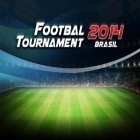 Juntamente com o jogo A escuridão para Android, baixar grátis do Torneio de futebol 2014 Brasil em celular ou tablet.