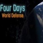 Juntamente com o jogo Caverna encantada 2 para Android, baixar grátis do Quatro dias: Defesa do mundo em celular ou tablet.