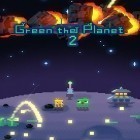 Juntamente com o jogo O Quebrador de Blocos 3 para Android, baixar grátis do Planeta verde 2 em celular ou tablet.