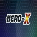 Juntamente com o jogo  para Android, baixar grátis do Herói-X em celular ou tablet.