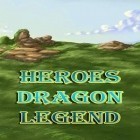 Juntamente com o jogo Pet alliance 2 para Android, baixar grátis do Heróis de lenda do dragão  em celular ou tablet.
