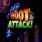 Juntamente com o jogo Corrida de Sonic para Android, baixar grátis do Salte e atire: Ataque! em celular ou tablet.