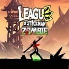 Juntamente com o jogo Conquistadores de calabouços para Android, baixar grátis do Liga de Stickman: Zumbi em celular ou tablet.