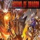Juntamente com o jogo Escape the Undead para Android, baixar grátis do Lenda de dragão em celular ou tablet.