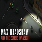 Juntamente com o jogo Estrategista para Android, baixar grátis do Max Bradshaw e a Invasão de zumbis em celular ou tablet.