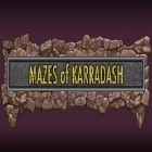 Juntamente com o jogo O Trenó Extremo para Android, baixar grátis do Labirintos de Karradash em celular ou tablet.