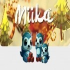 Juntamente com o jogo A Espada II Os Homens de Palha para Android, baixar grátis do Miika em celular ou tablet.