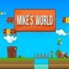 Juntamente com o jogo A Necessidade para Velocidade - Perigoso para Android, baixar grátis do Mundo de Mike em celular ou tablet.
