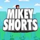 Juntamente com o jogo Ofício de herói Z para Android, baixar grátis do Mikey Shorts em celular ou tablet.