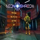 Juntamente com o jogo Mal em Perigo para Android, baixar grátis do Sombra de Neon em celular ou tablet.
