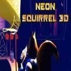 Juntamente com o jogo Scary castle horror escape 3D para Android, baixar grátis do Esquilo de neon 3D em celular ou tablet.