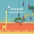 Juntamente com o jogo Elefantes para Android, baixar grátis do Oh meu girafa: Um jogo agradável de sobrevivência em celular ou tablet.