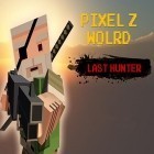 Juntamente com o jogo A Corrida de Morte para Android, baixar grátis do Mundo Z de pixel: Último caçador em celular ou tablet.