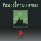 Juntamente com o jogo Cidade de Zumbis: Ahhh para Android, baixar grátis do Por favor, não toque nada em celular ou tablet.