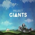 Juntamente com o jogo Arma irritada para Android, baixar grátis do Projeto Gigantes em celular ou tablet.