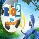 Juntamente com o jogo Stickman nas Montanhas para Android, baixar grátis do Rio 2: Futebol do céu! em celular ou tablet.