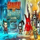 Juntamente com o jogo Heróis e impérios para Android, baixar grátis do Samurai contra Zombies. Defesa em celular ou tablet.