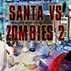 Juntamente com o jogo Confronto de crime: São Andreas Maluco para Android, baixar grátis do Papai Noel contra Zumbis 2 em celular ou tablet.
