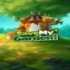 Juntamente com o jogo Tom O Gato Falante para Android, baixar grátis do Salve meu jardim! em celular ou tablet.