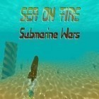 Juntamente com o jogo Mistérios de tempo 3: O enigma final para Android, baixar grátis do Mar em chamas: Guerras de submarinos em celular ou tablet.