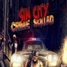 Juntamente com o jogo Mini corridas: Aventuras para Android, baixar grátis do Cidade do Pecado: Esquadrão do crime em celular ou tablet.