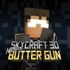 Juntamente com o jogo Arena de Sniper: Jogo de tiro online! para Android, baixar grátis do Skycraft 3D: Majestosa arma de manteiga  em celular ou tablet.