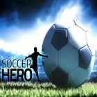 Juntamente com o jogo Solitário régio: Jóias aleatórias para Android, baixar grátis do Herói de Futebol  em celular ou tablet.