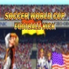Juntamente com o jogo Restaurant paradise para Android, baixar grátis do Copa do mundo de futebol: Pontapé de futebol em celular ou tablet.