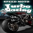 Juntamente com o jogo Maneiras mudos de fugir para Android, baixar grátis do Moto de velocidade: Turbo corrida  em celular ou tablet.