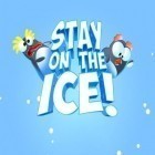 Juntamente com o jogo Autônomo para Android, baixar grátis do Fique sobre o gelo! em celular ou tablet.